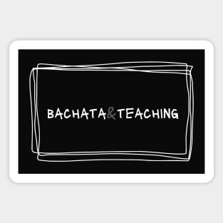 Bachata And Teaching Magnet